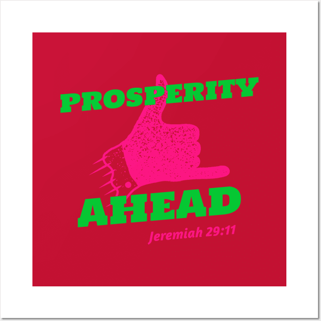 Prosperity Ahead Jeremiah 29:11 Wall Art by Godynagrit